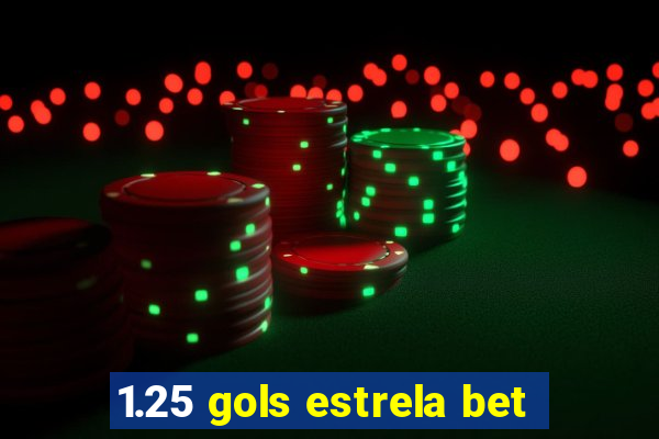 1.25 gols estrela bet